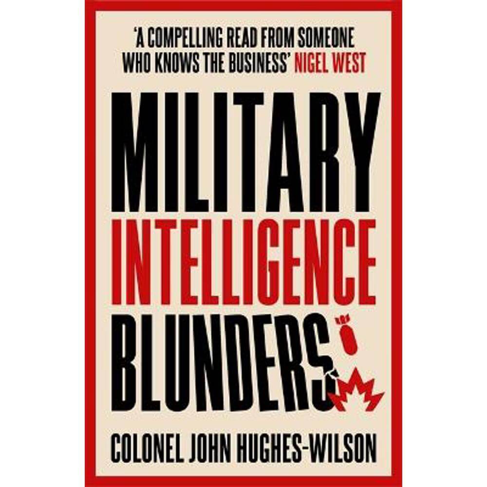 Military Intelligence Blunders (Paperback) - John Hughes-Wilson